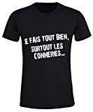 T-Shirt Je Fais Tout Bien Surtout Les conneries - Homme - Cadeau (Noir, x-Large)