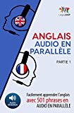 Anglais audio en parallèle - Facilement apprendre l'anglais avec 501 phrases en audio en parallèle - Partie 1