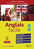 Anglais facile. Pour améliorer rapidement et facilement son niveau d'anglais ! Prononciation, grammaire, vocabulaire, expression  (avec fichiers audio)  A2-B1